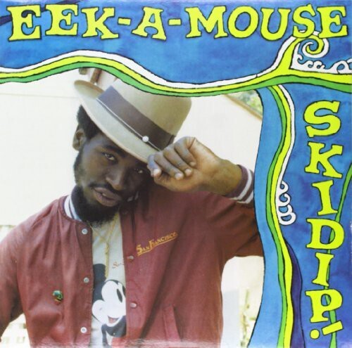 Eek-A-Mouse &quot;Skidip&quot;