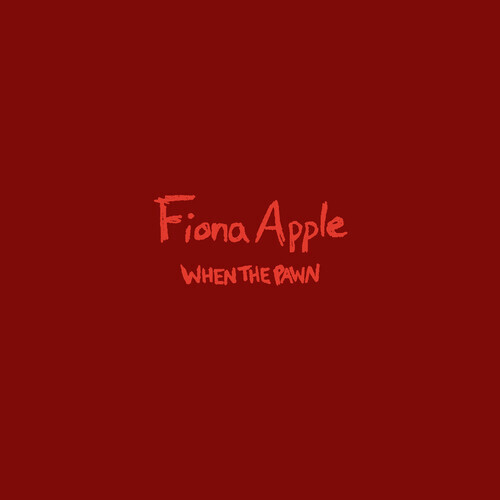 Fiona Apple "When The Pawn..." 