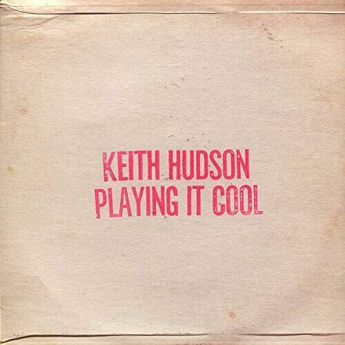 Keith Hudson &quot;Playing It Cool &amp; Playing It Right&quot; NM 1981/re.2003