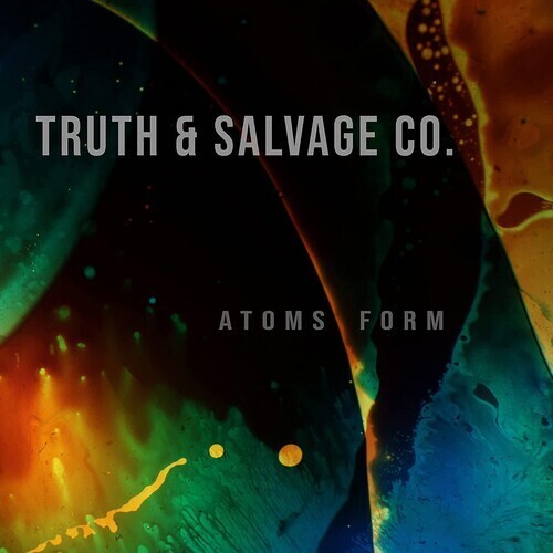 Truth & Salvage Co. "Atoms Form"
