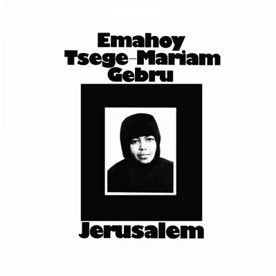 Emahoy Tsege Mariam Gebru "Jerusalem"