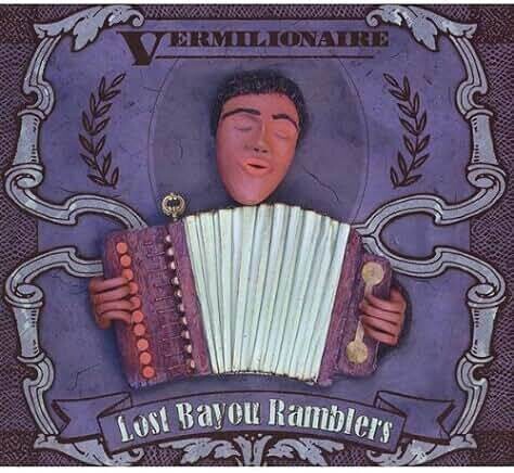 Lost Bayou Ramblers "Vermilionaire" *CD* 2008