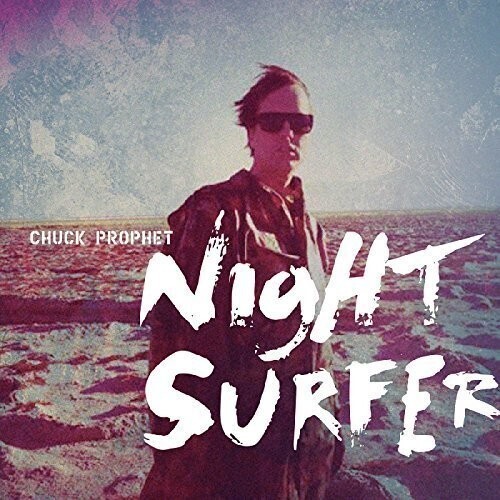 Chuck Prophet "Night Surfer" *TAPE* 2014