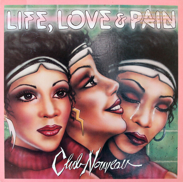 Club Nouveau &quot;Life, Love, &amp; Pain&quot; NM- 1986