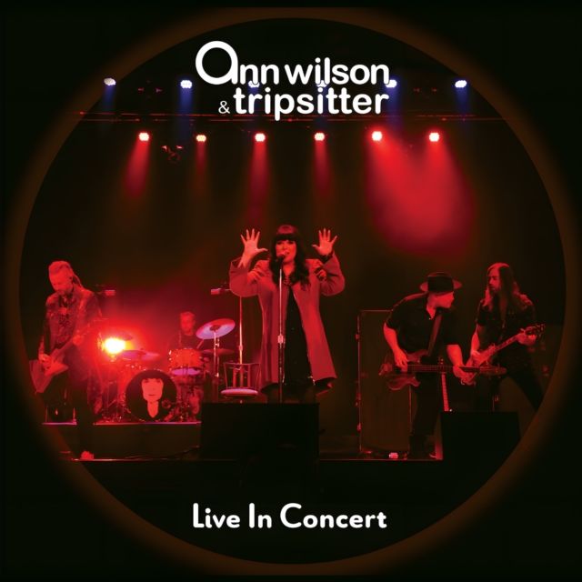 *** Ann Wilson &amp; Tripsitter &quot;Live In Concert&quot;