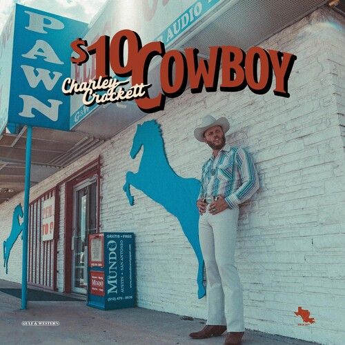Charley Crockett "$10 Cowboy"