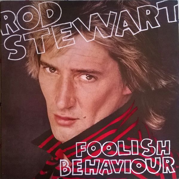 Rod Stewart &quot;Foolish Behaviour&quot; EX+ 1980