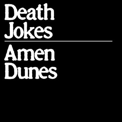 Amen Dunes &quot;Death Jokes&quot;