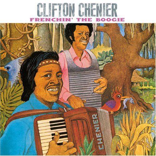 Clifton Chenier &quot;Frenchin&#39; the Boogie&quot; *CD* 2004