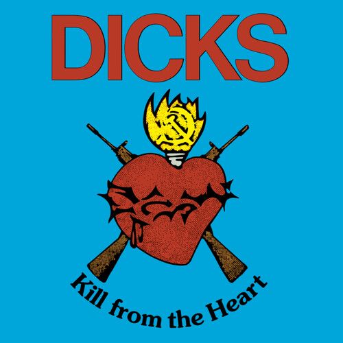 Dicks &quot;Kill From The Heart&quot;
