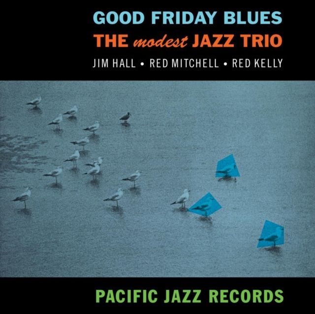 Modest Jazz Trio &quot;Good Friday Blues&quot; (Blue Note Tone Poet Series) 