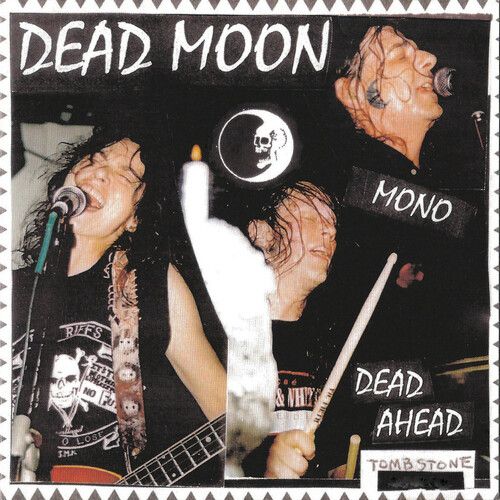 Dead Moon &quot;Dead Ahead: 20th Anniv. Ed. repress&quot;  *MONO*