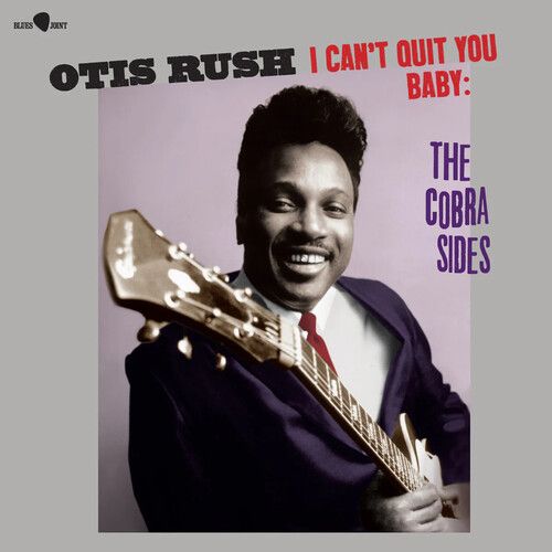 Otis Rush &quot;I Can&#39;t Quit You Baby: The Cobra Sides&quot;