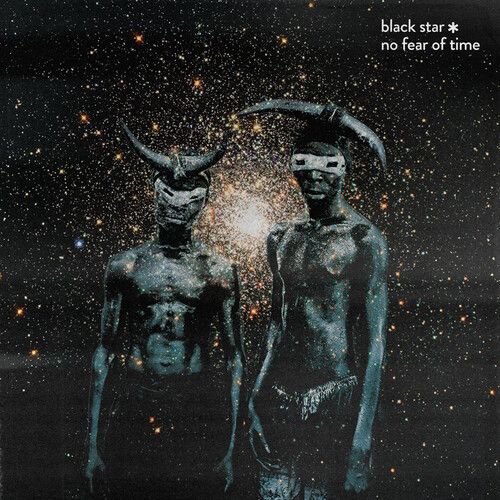 Black Star &quot;No Fear of Time&quot;