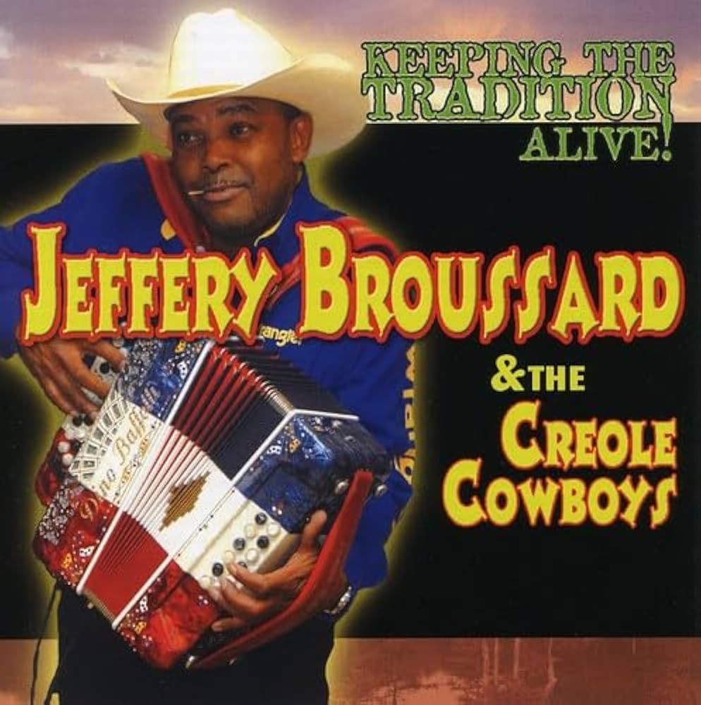 Jeffery Broussard &amp; The Creole Cowboys &quot;Keeping The Tradition Alive!&quot; *CD* 2007
