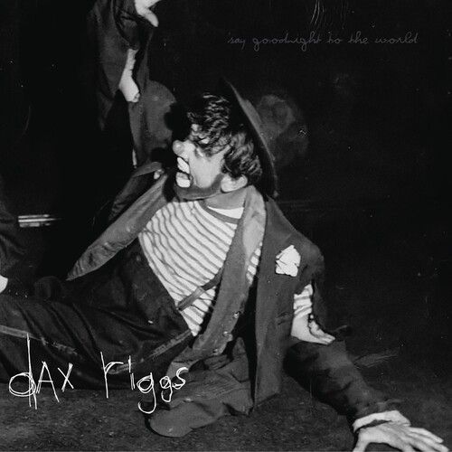 Dax Riggs &quot;Say Goodnight To The World&quot;