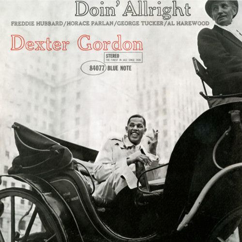 *** Dexter Gordon &quot;Doin’ Allright&quot;
