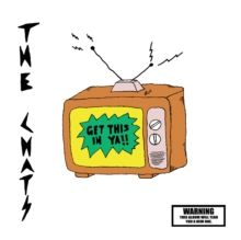 The Chats &quot;Get This In Ya!!&quot; 