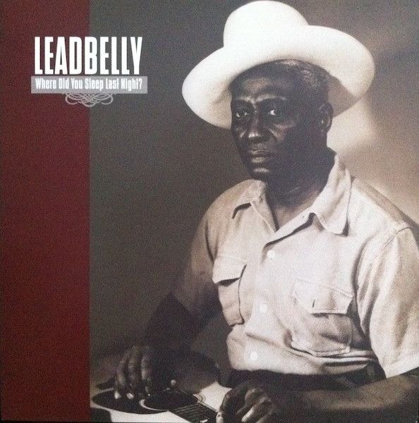 Leadbelly &quot;Where Did You Sleep Last Night&quot;