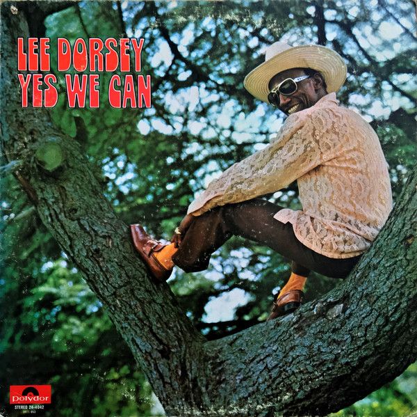Lee Dorsey &quot;Yes We Can&quot;