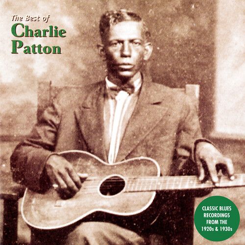 Charlie Patton &quot;The Best Of...&quot;
