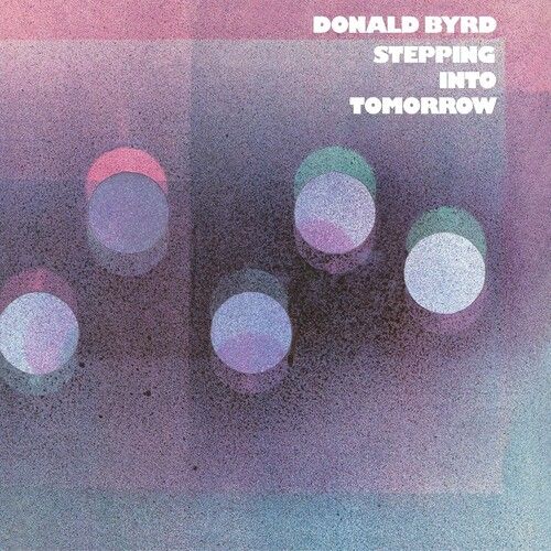 Donald Byrd &quot;Stepping Into Tomorrow&quot;