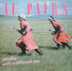 Au Pairs &quot;Playing With A Different Sex&quot; EX+ 1981