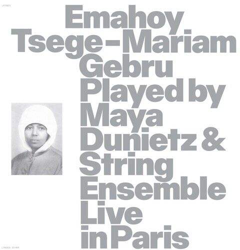 Emahoy Tsege Mariam Gebru &quot;Emahoy Tsege Mariam Gebru played By Maya Dunietz And String Ensemble, Live In Paris&quot;