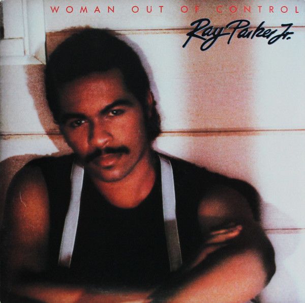 Ray Parker Jr. &quot;Woman Out Of Control&quot; NM 1983
