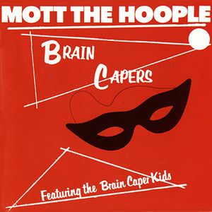 Mott The Hoople &quot;Brain Capers&quot; NM- 1972