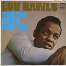 Lou Rawls &quot;You&#39;re Good For Me&quot; NM- 1968