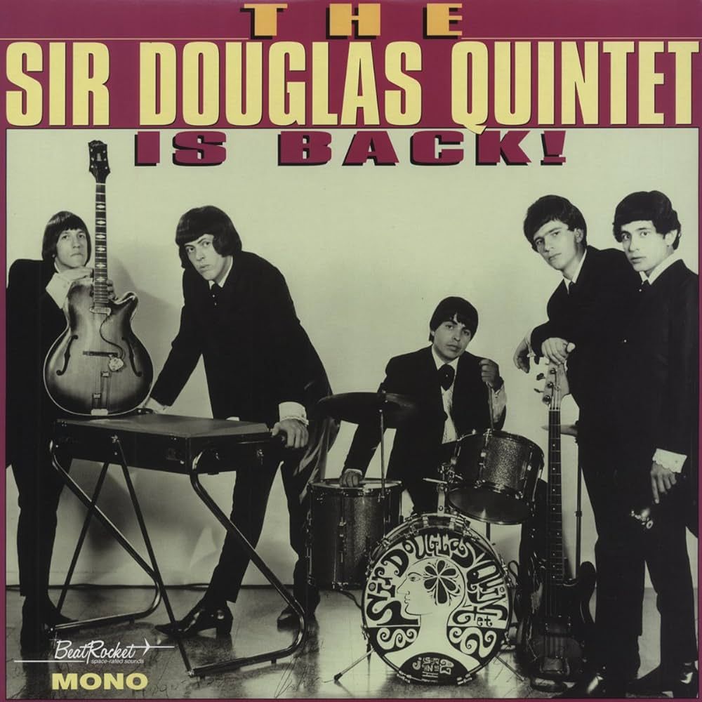 *** Sir Douglas Quintet &quot;The Sir Douglas Quintet Is Back!&quot;