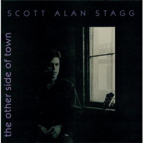 *** Scott Alan Stagg &quot;The Other Side Of Town&quot;