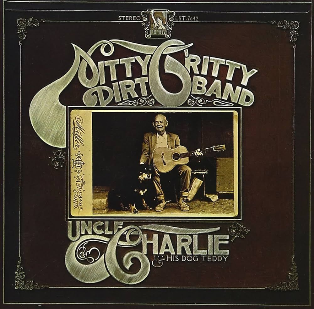 Nitty Gritty Dirt Band &quot;Uncle Charlie &amp; His Dog Teddy&quot; NM 1970