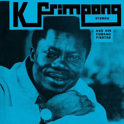 K. Frimpong &amp; His Cubano Fiestas &quot;The Blue Album&quot;