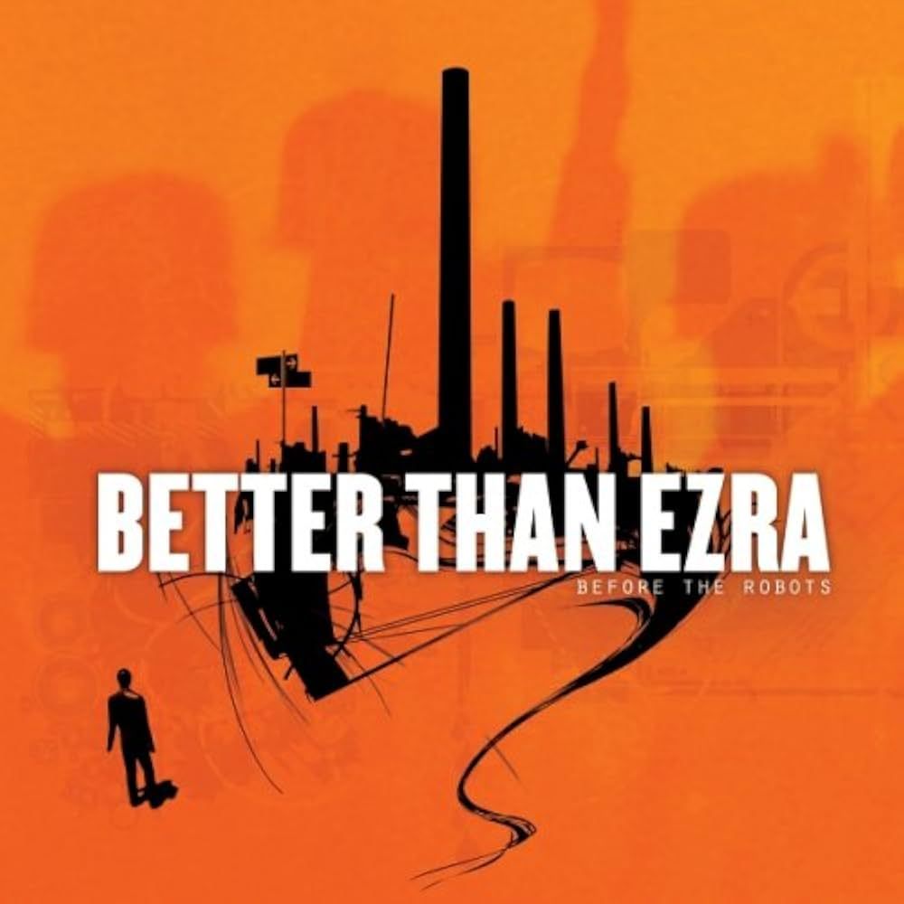 Better Than Ezra &quot;Before The Robots&quot; *CD* 2005