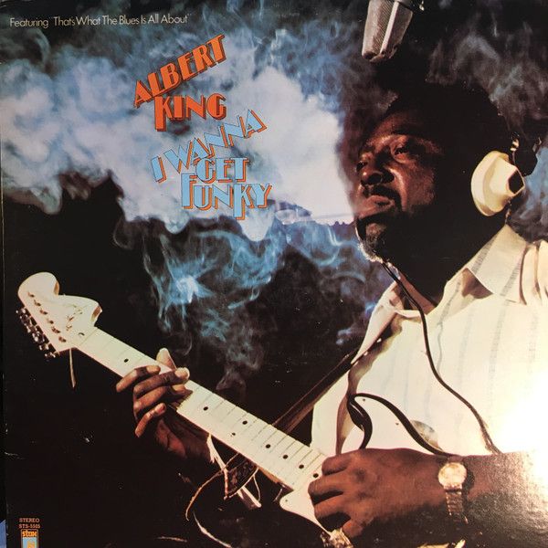 Albert King &quot;I Wanna Get Funky&quot;