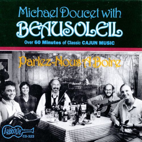 Michael Doucet w/ Beausoleil &quot;Parlez-Nous A Boire&quot; *CD* re.1990