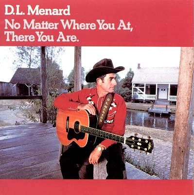 D.L. Menard &quot;No Matter Where You At, There You Are&quot; *CD* 1988