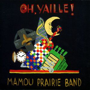 Mamou Prairie Band &quot;Oh, Yaille!&quot; *CD* 1996