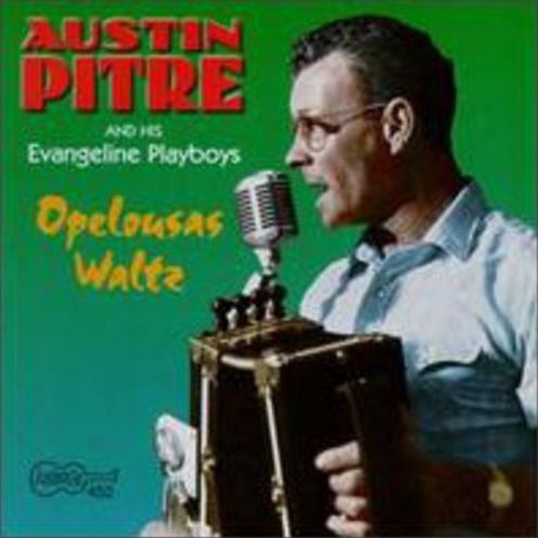 Austin Pitre &quot;Opelousas Waltz&quot; *CD* 1997