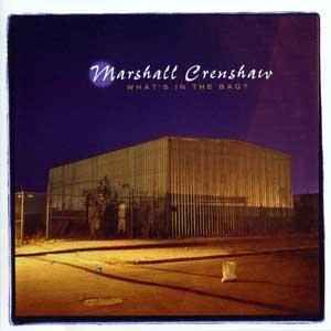 Marshall Crenshaw &quot;What&#39;s In The Bag?&quot; *CD* 2003 {+5/29OPAL25}