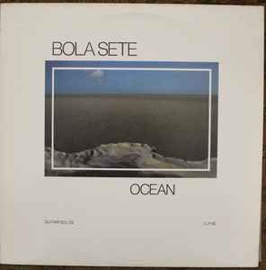 Bola Sete &quot;Ocean&quot; NM- 1981  [m351428] {30OPAL25}