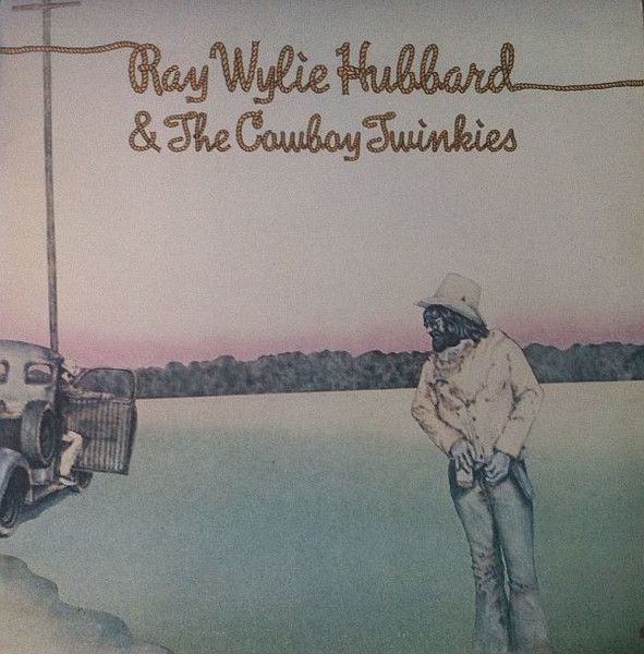 Ray Wylie Hubbard &amp; The Cowboy Twinkies &quot;S/T&quot; EX+ 1975