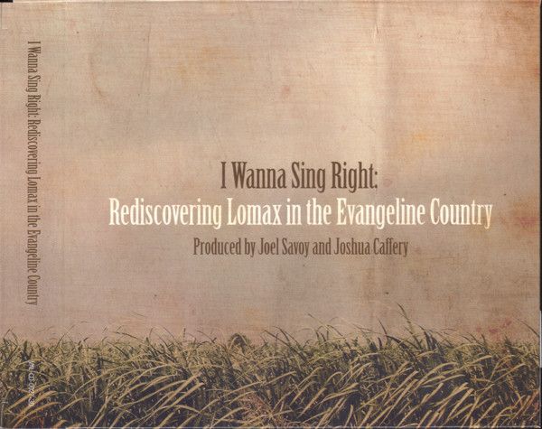 Various &quot;I Wanna Sing Right: Rediscovering Lomax...&quot; *CD* 