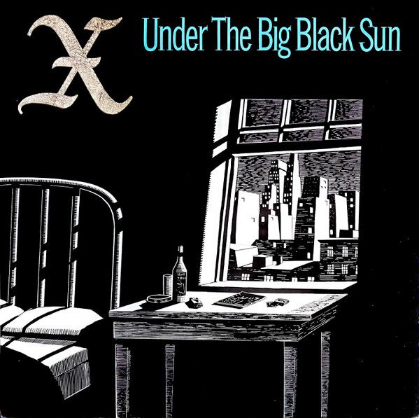 X &quot;Under The Big Black Sun&quot;