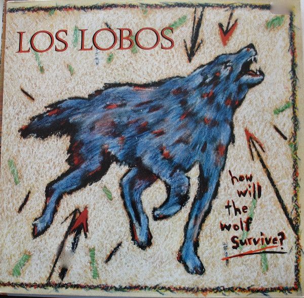 Los Lobos "How Will The Wolf Survive?" NM- 1984