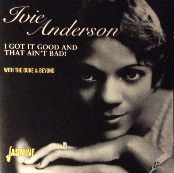 Ivie Anderson "I Got It Good And That Ain't Bad!" *CD* 1999