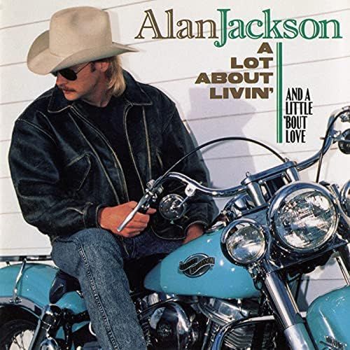 Alan Jackson "A Lot About Livin'" *CD* 1992