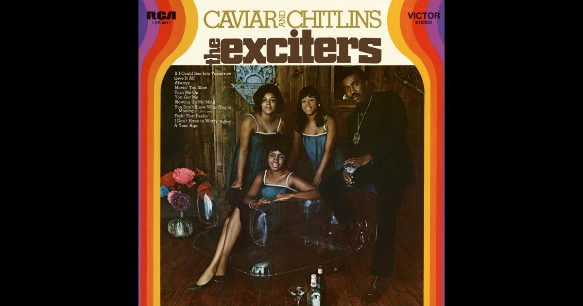 *** The Exciters "Caviar And Chitlins"